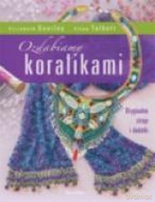Ozdabiamy Koralikami - Elizabeth Gourley, Ellen Talbott [KSIĄŻKA]