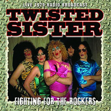 Twisted Sister: Fighting For The Rockers [CD]