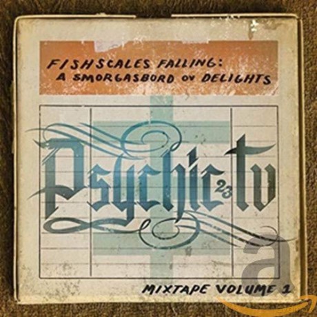 Psychic Tv: Fishscales Falling A Smorgasbord Ov Delights Mixtape Volume 1 [CD]