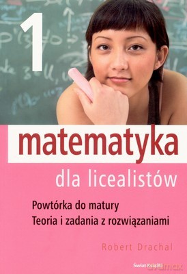 Matematyka Dla Licealistów Tom 1 - Robert Drachal [KSIĄŻKA]