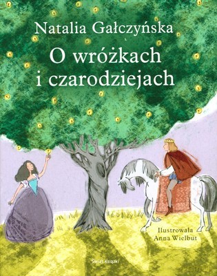 O Wróżkach I Czarodziejach (twarda) - Natalia Gałczyńska [KSIĄŻKA]