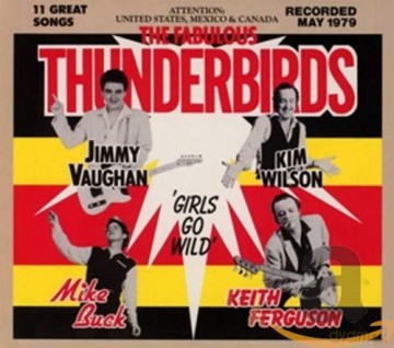 Fabulous Thunderbirds: Girls Go Wild [CD]