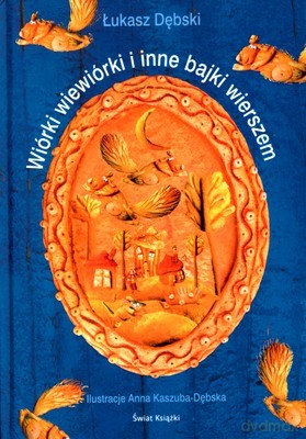 Wiórki Wiewiórki I Inne Bajki Wierszem (twarda) - Łukasz Dębski [KSIĄŻKA]