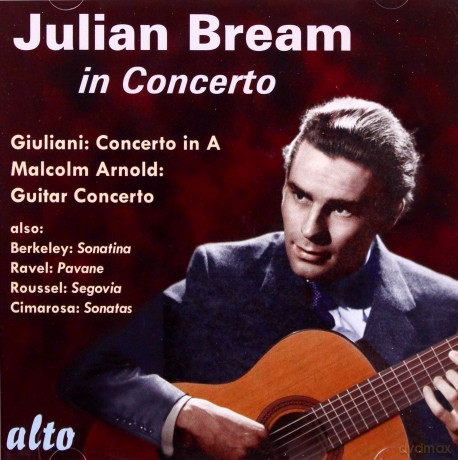 Julian Bream: Guitar Concertos & More: Giuliani / Arnold / Berkeley Sonatina / Cimarosa / Roussel [CD]