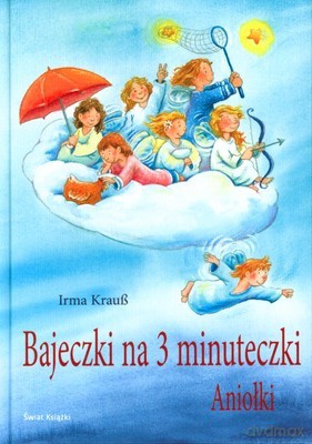 Bajeczki Na 3 Minuteczki Aniołki (twarda) - Irma Kraub [KSIĄŻKA]