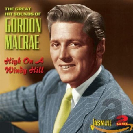 Gordon Macrae: High On A Windy Hill - The Great Hit [CD]