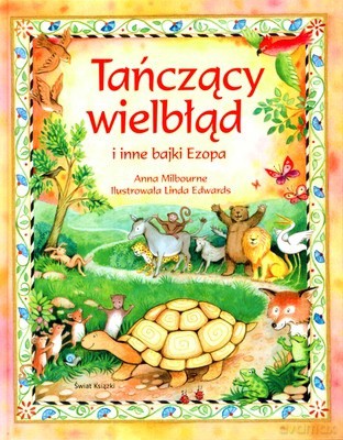 Tańczący Wielbłąd I Inne Bajki Ezopa (twarda) - Anna Milbourne [KSIĄŻKA]