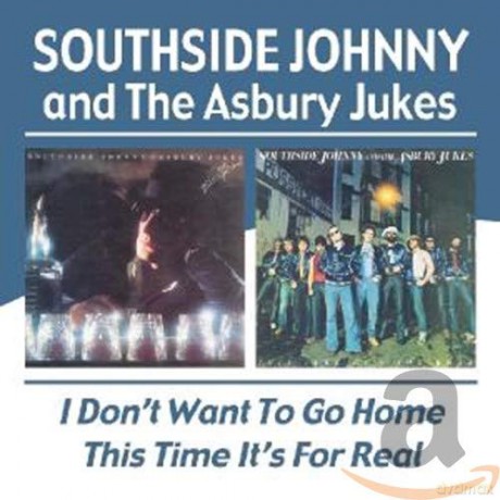 Southside Johnny: I Dont Want To Go Home / This Time Its For Real [CD]