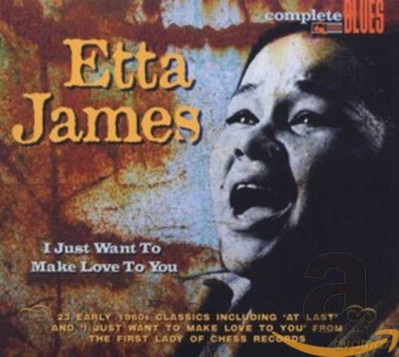 Etta James: I Just Want To Make Love To You [CD]