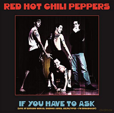 Red Hot Chili Peppers: If You Have To Ask: Live At Estadio Obras. Buenos Aires. 26/01/1993 - Fm Broadcast [Winyl]