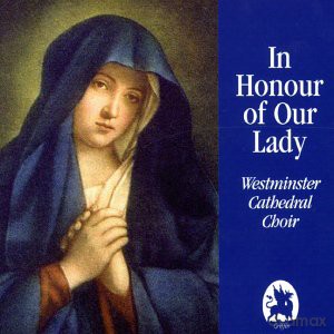 Westminster Cathedral: In Honour Of Our Lady Sacred Catholic Choral: Liszt. Bruckner Etc) [CD]