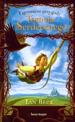 Tajemnicze Przygody Tomcia Serdecznego - Ian Beck [KSIĄŻKA]