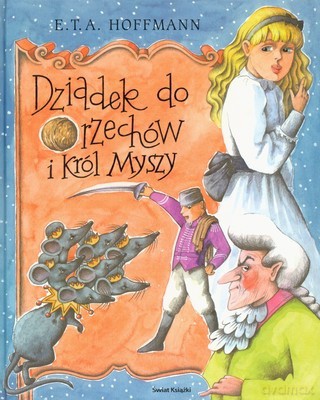 Dziadek Do Orzechów I Król Myszy - E.T.A. Hoffmann [KSIĄŻKA]