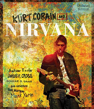 Nirvana: Kurt Cobain And Nirvana - Updated Edition: The Complete Illustrated History Book [KSIĄŻKA]