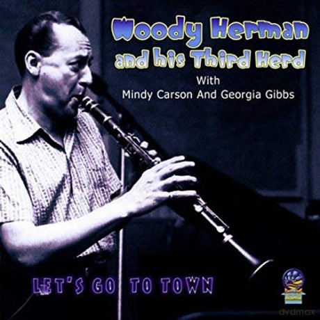 Woody Herman: Lets Go To Town [2CD]