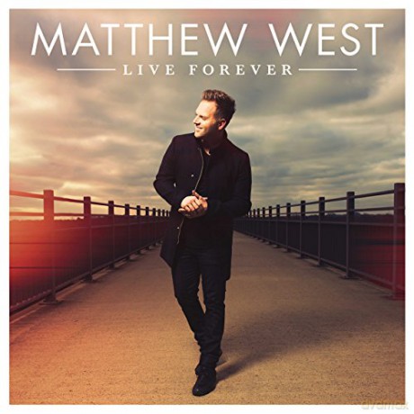 Matthew West: Live Forever [CD]