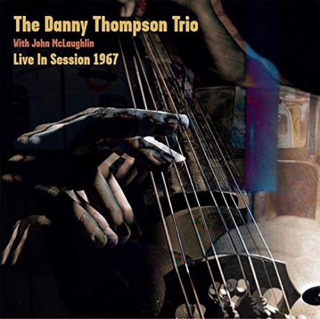 Danny Thompson Trio With John Mclaughlin: Live In Session 1967 [Winyl]