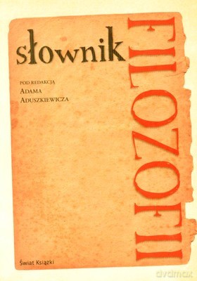 Słownik Filozofii (twarda) - Adam Aduszkiewicz [KSIĄŻKA]