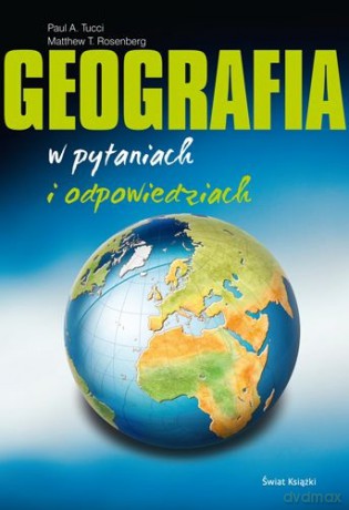Geografia W Pytaniach I Odpowiedziach - Paul A. Tucci, Matthew T. Rosenberg [KSIĄŻKA]