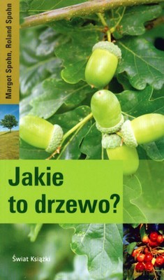 Jakie To Drzewo (broszurowa) - Margot Spohn, Roland Spohn [KSIĄŻKA]