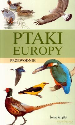 Ptaki Europy Przewodnik - Praca Zbiorowa [KSIĄŻKA]