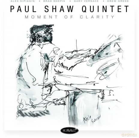 Paul Shaw Quintet: Moment Of Clarity [CD]