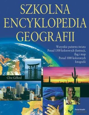 Szkolna Encyklopedia Geografii - Clive Gifford [KSIĄŻKA]