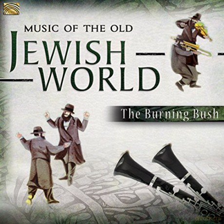 Burning Bush: Music Of The Old Jewish World [CD]