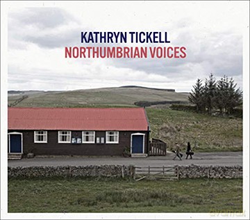 Kathryn Tickell: Northumbrian Voices [2CD]