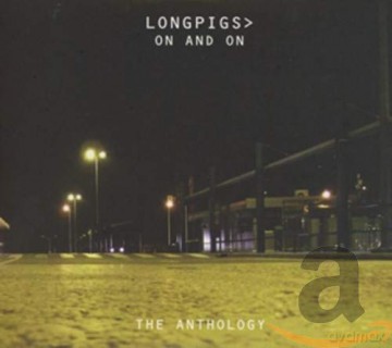 Longpigs: On And On - The Anthology [2CD]