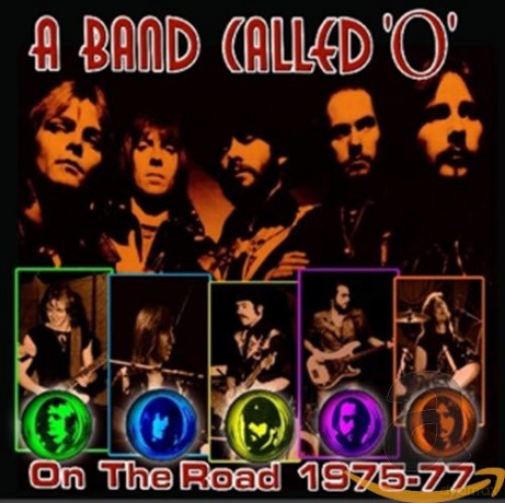 A Band Called O: On The Road 1975-77 [CD]