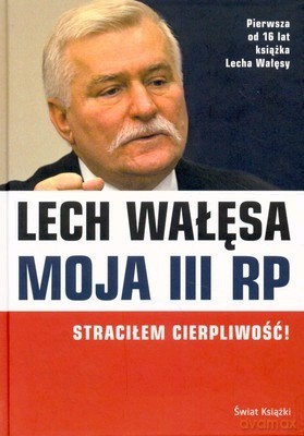 Moja Iii Rp - Lech Wałęsa [KSIĄŻKA]