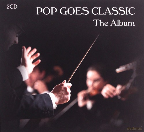 Pop Goes Classic (The Royal Philharmonic Orchestra): Pop Goes Classic - The Album [2CD]