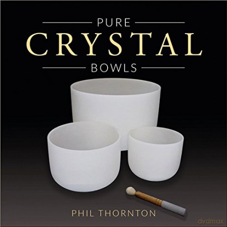 Phil Thornton: Pure Crystal Bowls [CD]