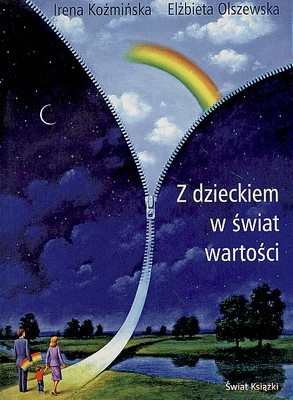 Z Dzieckiem W Świat Wartości - Irena Koźmińska, Elżbieta Olszewska [KSIĄŻKA]