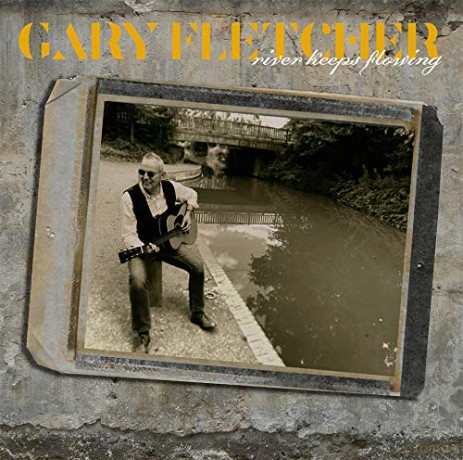 Gary Fletcher: River Keeps Flowing [CD]