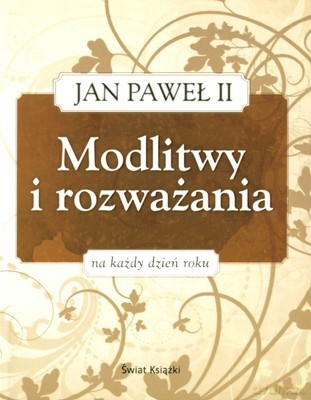 Jan Paweł Ii Modlitwy I Rozważania Na Każdy Dzień Roku (twarda) - Peter Canisius Johannes Van Lierde [KSIĄŻKA]