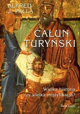 Całun Turyński (twarda) - Alfred J.Palla [KSIĄŻKA]