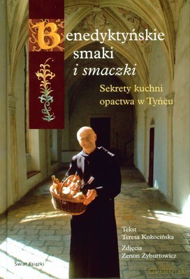 Benedyktyńskie Smaki I Smaczki (twarda) - Opracowanie Zbiorowe [KSIĄŻKA]