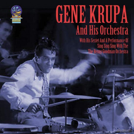 Gene Krupa And His Orchestra: Sing. Sing. Sing [CD]