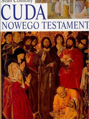 Cuda Nowego Testamentu - Sean Connolly [KSIĄŻKA]