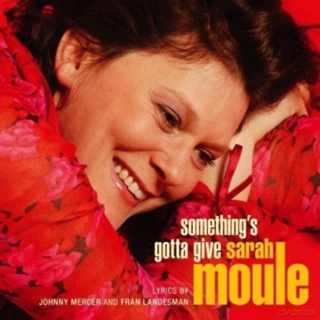 Sarah Moule: Somethings Gotta Give [CD]