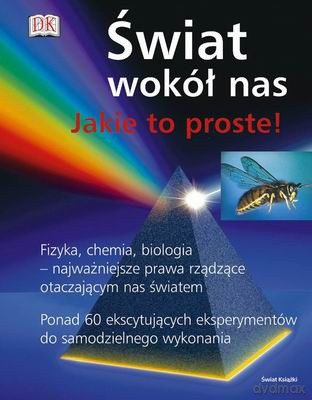 Świat Wokół Nas Jakie To Proste! - Robin Kerrod, Sharon Ann Holgate [KSIĄŻKA]