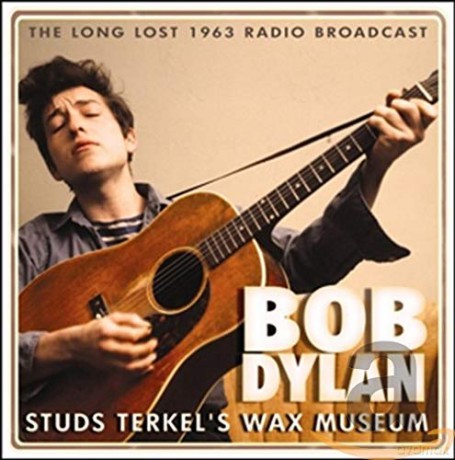 Bob Dylan: Studs Terkels Wax Museum [CD]
