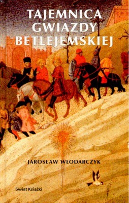 Tajemnica Gwiazdy Betlejemskiej - Jarosław Włodarczyk [KSIĄŻKA]