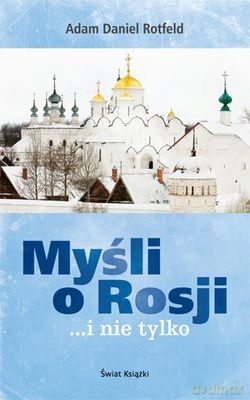 Myśli O Rosji I Nie Tylko (twarda) - Adam Daniel Rotfeld [KSIĄŻKA]