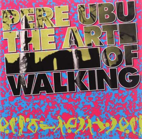 Pere Ubu: The Art Of Walking [CD]