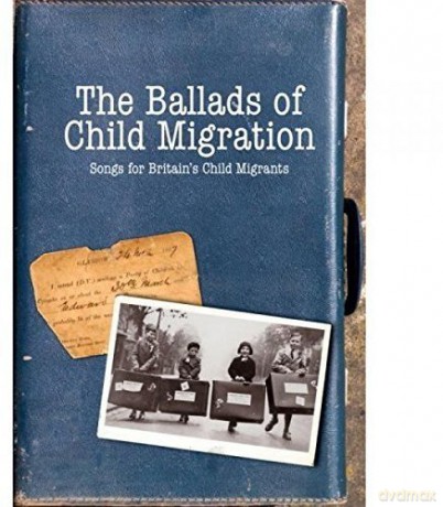 Jez Lowe John Mccusker Chris While Julie Matthews Belinda Ohooley: The Ballads Of Child Migration Songs For Britains Child Migrants [CD]
