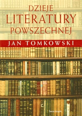 Dzieje Literatury Powszechnej - Jan Tomkowski [KSIĄŻKA]