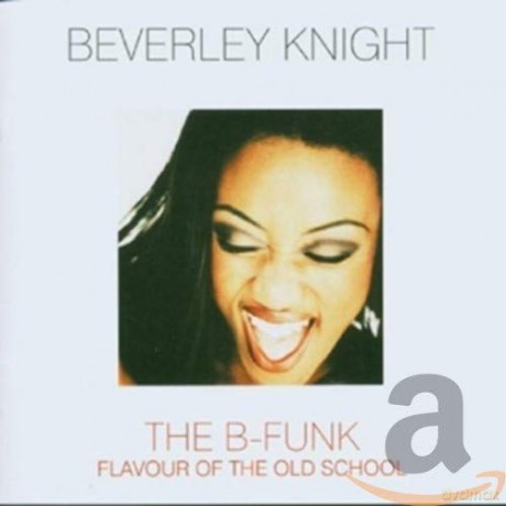 Beverley Knight: The B-Funk Flavour Of The Old School [CD]